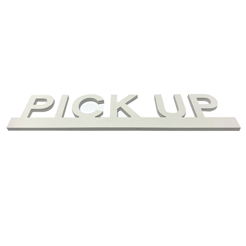 PVC White Cut Out Pick Up Sign 20"W x 4½"H - 